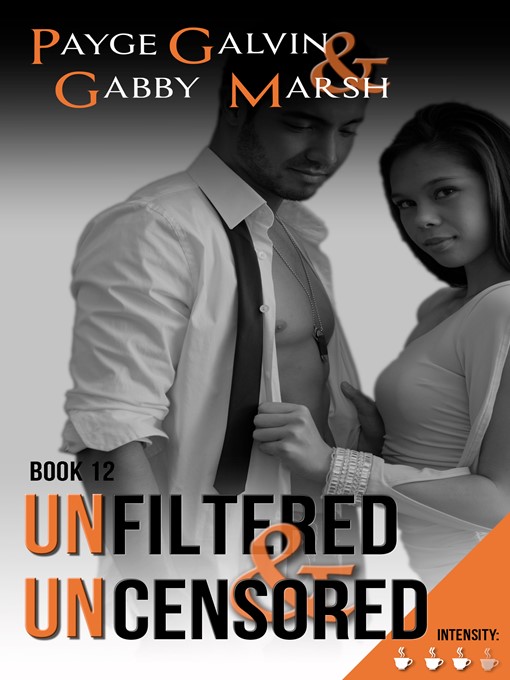 Title details for Unfiltered & Uncensored by Payge Galvin - Available